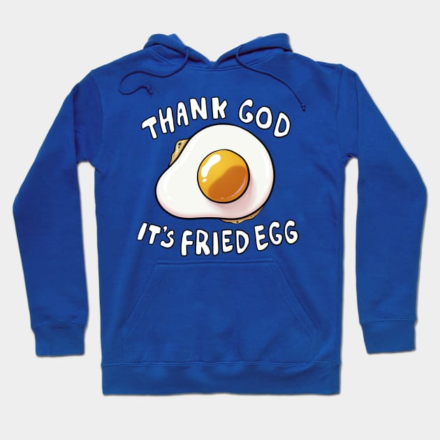 Thank God It's Fried Egg Hoodie by Adamtots